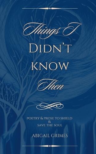 Things I Didn't Know Then