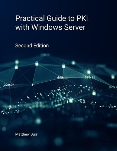 Practical Guide to PKI with Windows Server - Second Edition
