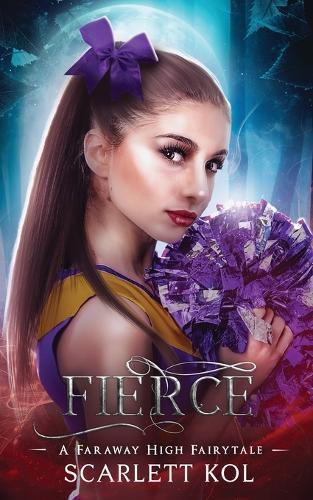 Fierce: A Faraway High Fairytale