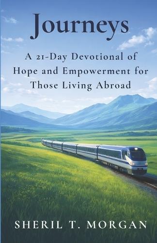 Journeys: A 21-Day Devotional of Hope and Empowerment for Those Living Abroad