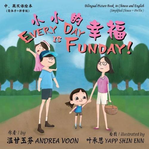 Every Day is Fun Day 小小的幸福: Bilingual Picture Book in Chinese and English 中/英双语绘本
