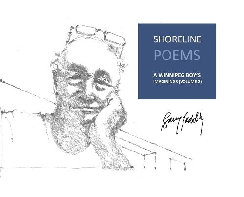 Shoreline Poems: A Winnipeg Boy's Imaginings (Volume 2)