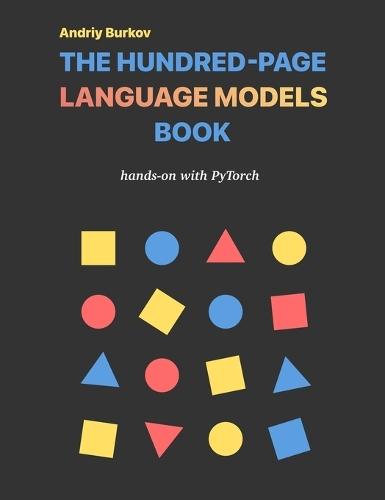 The Hundred-Page Language Models Book