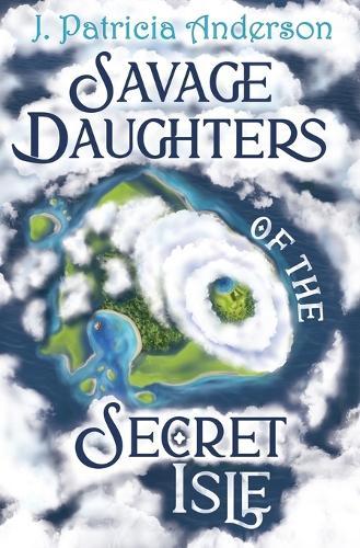 Savage Daughters of the Secret Isle