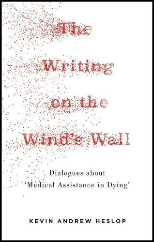 The Writing on the Wind's Wall: Dialogues about 'Medical Assistance in Dying'