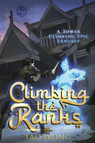Climbing the Ranks 3: A Tower Climbing Epic Fantasy
