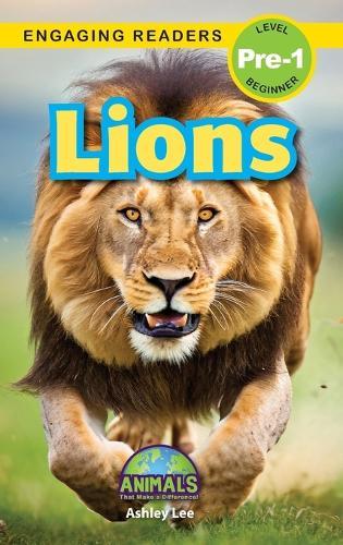 Lions: Animals That Make a Difference! (Engaging Readers, Level Pre-1)