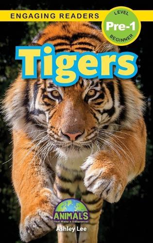 Tigers: Animals That Make a Difference! (Engaging Readers, Level Pre-1)