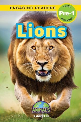 Lions: Animals That Make a Difference! (Engaging Readers, Level Pre-1)