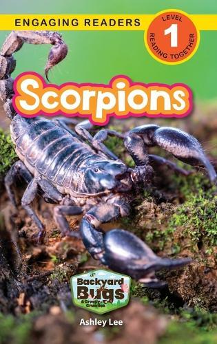 Scorpions: Backyard Bugs and Creepy-Crawlies (Engaging Readers, Level 1)
