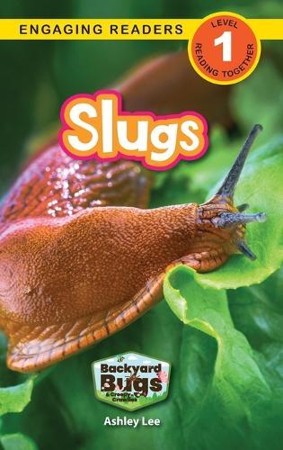 Slugs: Backyard Bugs and Creepy-Crawlies (Engaging Readers, Level 1)