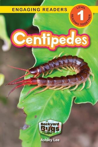 Centipedes: Backyard Bugs and Creepy-Crawlies (Engaging Readers, Level 1)