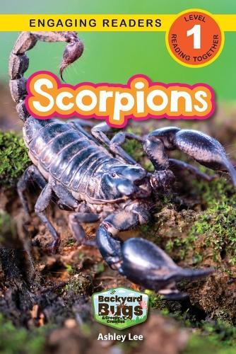 Scorpions: Backyard Bugs and Creepy-Crawlies (Engaging Readers, Level 1)