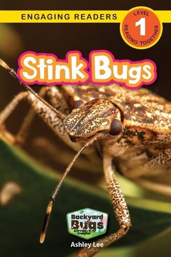 Stink Bugs: Backyard Bugs and Creepy-Crawlies (Engaging Readers, Level 1)