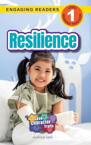Resilience: Good Character Traits (Engaging Readers, Level 1)