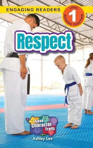 Respect: Good Character Traits (Engaging Readers, Level 1)