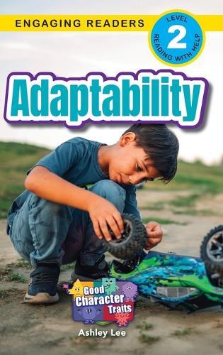 Adaptability: Good Character Traits (Engaging Readers, Level 2)