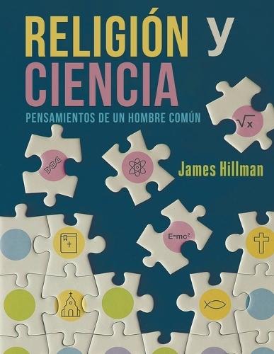 Religión y Ciencia: Pensamientos de un Hombre Común