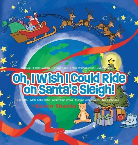 Oh, I Wish I Could Ride on Santa's Sleigh!