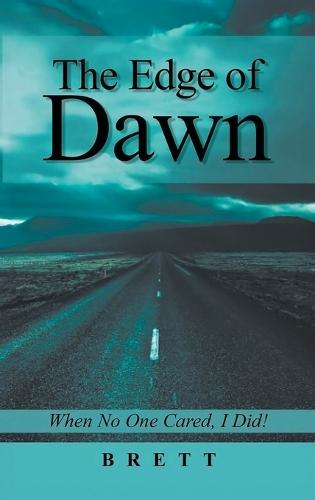 The Edge of Dawn: When No One Cared, I Did!
