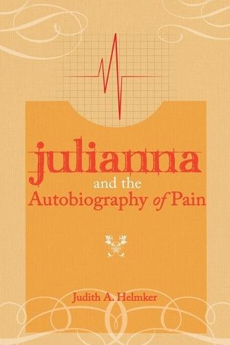 Julianna and the Autobiography of Pain