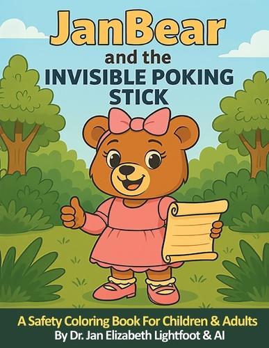 JanBear and the Invisible Poking Stick: A Safety Coloring Book for Children & Adults