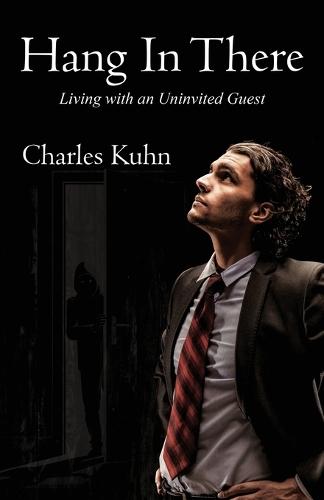 Hang In There: Living with an Uninvited Guest