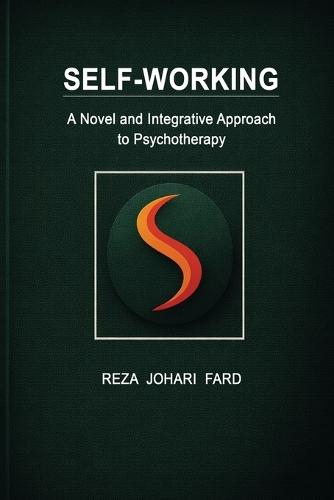 Self-Working: A Novel and Integrative Approach to Psychotherapy
