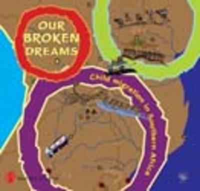 Our Broken Dreams: Child Migration in Southern Africa