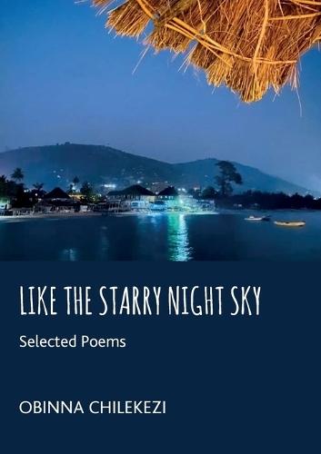 Like a Starry Night Sky: Selected Poems