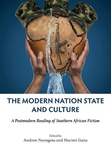 The Modern Nation and Culture: A Postmodern reading of southern African fiction