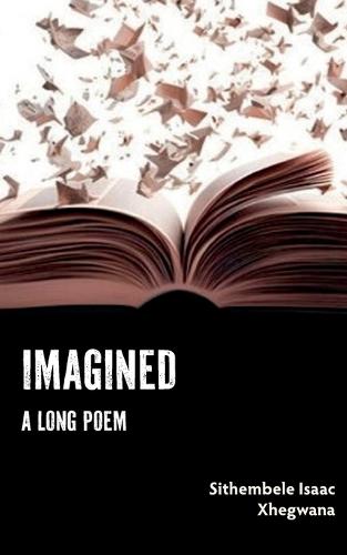 Imagined: A Long Poem