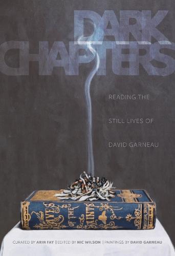 Dark Chapters: Reading the Still Lives of David Garneau