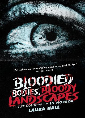 Bloodied Bodies, Bloody Landscapes: Settler Colonialism in Horror