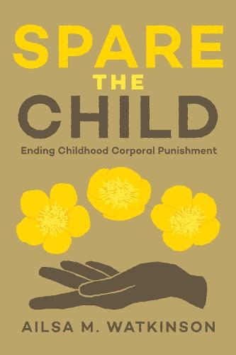 Spare the Child: Ending Childhood Corporal Punishment
