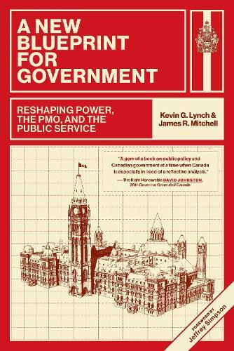 A New Blueprint for Government: Reshaping Power, the PMO, and the Public Service