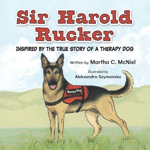 Sir Harold Rucker: Inspired by the True Story of a Therapy Dog