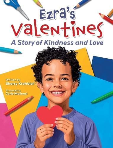 Ezra's Valentines: A Story of Kindness and Love