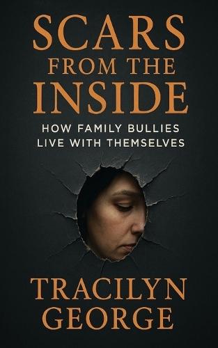 Scars from the Inside: How Family Bullies Live With Themselves