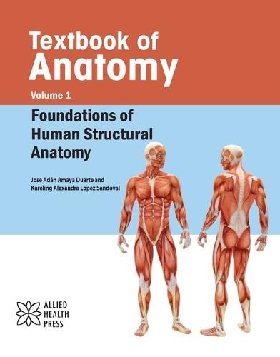 Textbook of Anatomy Volume 1: Foundations of Human Structural Anatomy