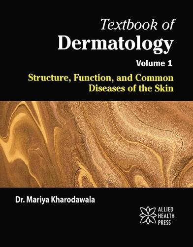 Textbook of Dermatology, Volume 1: Structure, Function, and Common Diseases of the Skin