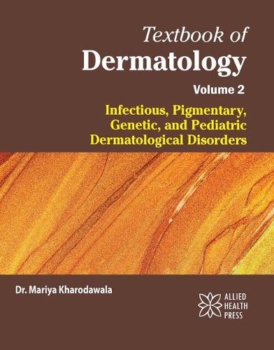 Textbook of Dermatology, Volume 2: Infectious, Pigmentary, Genetic, and Pediatric Dermatological Disorders