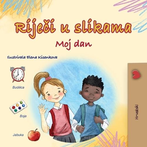 Words in Pictures - My Day (Croatian Children's Book)