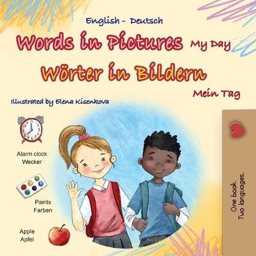 Words in Pictures - My Day (English German Bilingual Children's Book)