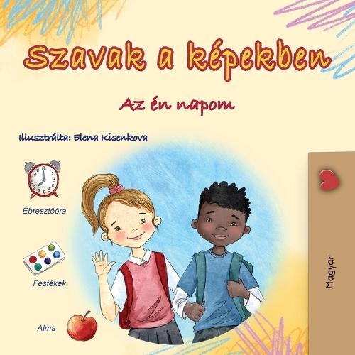 Words in Pictures - My Day (Hungarian Children's Book)