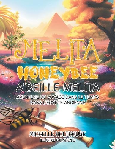 Melita Honeybee A'Beille Melita: Aventure de Voyage Dans Le Temps Dans L'éGypte Ancienne