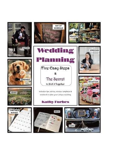 Wedding Planning: Five Easy Steps & The Secret to Pull it Together