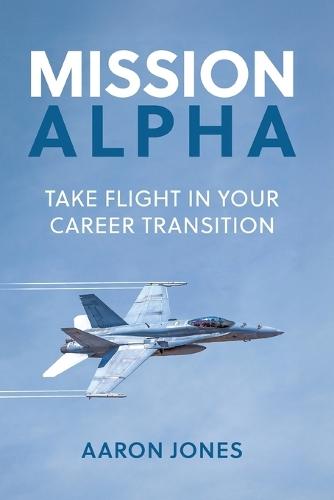 Mission Alpha: Take Flight in Your Career Transition
