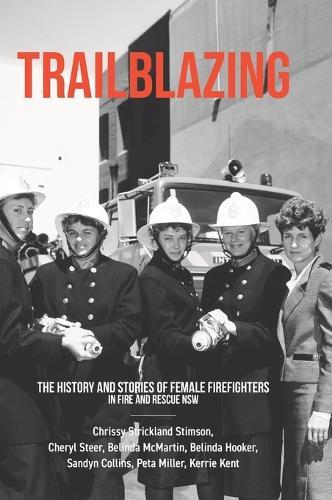 Trailblazing: The History and Stories of Female Firefighters in Fire and Rescue NSW