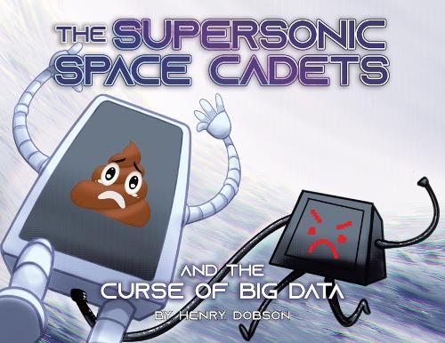 The Supersonic Space Cadets: And The Curse Of Big Data